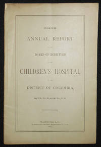 Sixth Annual Report of the Board of Directors of the Children's Hospital of the District of Columbia