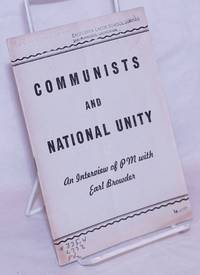 image of Communists and national unity: an interview of PM with Earl Browder