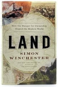 Land: How the Hunger for Ownership Shaped the Modern World