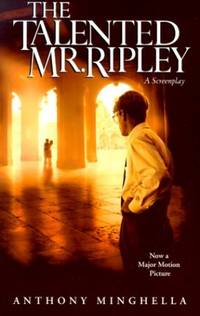 The Talented Mr. Ripley: A Screenplay by Highsmith, Patricia