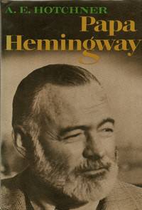 Papa Hemingway by Hotchner, A. E - 1966