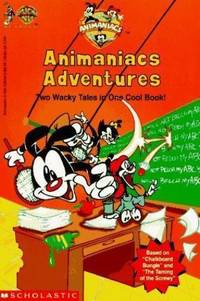 Animaniacs Adventures: Two Wacky Tales in One Cool Book!
