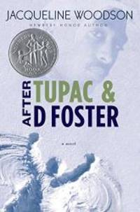 After Tupac and D Foster (Newbery Honor Book) by Jacqueline Woodson - 2008-02-06