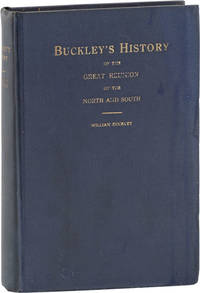 Buckley's History of the Great Reunion of the North and the South, and of the Blue and the Gray. An Impartial, Non-Political Account of the Beginning of Reconciliation and the End of Sectional Strife in the United States