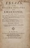 Essais sur les Principes de l'Harmonie, où l'on Traite de la Théorie de l'Harmonie en général, des Droits respectifs de l'Harmonie & de la Melodie, de la Basse Fondamentale, et de l'Origine du Mode mineur