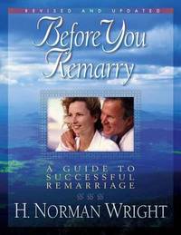 Before You Remarry : A Guide to Successful Remarriage