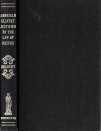American Slavery Distinguished From the Slavery of English Theorists and Justified by the Law of Nature