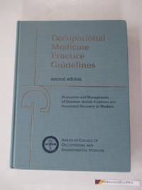 Occupational Medicine Practice Guidelines: Evaluation and Management of Common Health Problems...