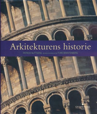 Arkitekturens historie. Norsk hovedredaktør Tore…