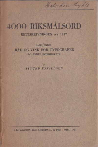 4000 riksmålsord. Rettskrivningen av 1917 samt…