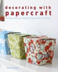 Decorating with Papercraft : 25 Fresh and Eco-Friendly Projects for the Home by Clare Youngs - Paperback - 2010 - from ThriftBooks (SKU: G1600853013I3N10)