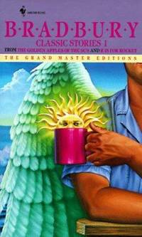 cover of Bradbury Classic Stories 1 : From the Golden Apples of the Sun and R Is for Rocket