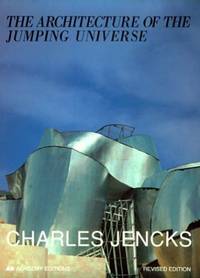 The Architecture of the Jumping Universe A Polemic: How Complexity Science is Changing Architecture and Culture academy editions