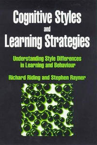 Cognitive Styles and Learning Strategies: Understanding Style Differences in Learning and Behavior by Riding, Richard; Rayner, Stephen - 1998-03-01