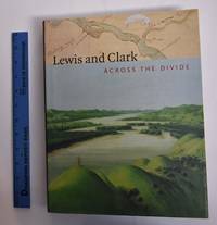 Lewis and Clark: Across the Divide by Gilman, Carolyn; Ronda, James P - 2004