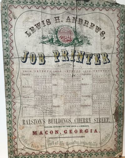 Lewis H. Andrews, / Job Printer / [followed by a calendar for 1859 printed in three columns] / Ralston's Buildings, Cherry Street, / Up-Stairs, Entrance One Door Above A.A. Menard's / Macon, Georgia. / Orders from any part of the Country respectfully solicited. [complete text]