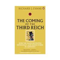 The Coming of the Third Reich: How the Nazis Destroyed Democracy and Seized Power in Germany