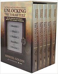 cover of Unlocking the Torah Text: an in-Depth Jouney Into the Weekly Parsha: the Naftali and Lola Goldman Edition