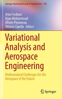 Variational Analysis and Aerospace Engineering : Mathematical Challenges for the Aerospace of the...