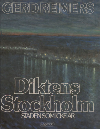 DIKTENS STOCKHOLM. Staden som icke är.