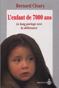 L'enfant de 7000 ans.  Le long portage vers la délivrance.