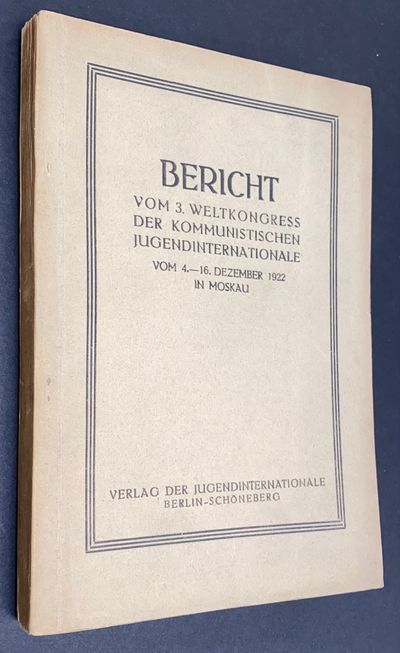 Bericht vom dritten Weltkongreß der Kommunistischen Jugendinternationale: vom 4. bis 16. Dez. 1922 in Moskau