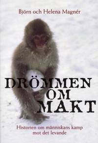 Drömmen om makt. Historien om människans kamp mot…