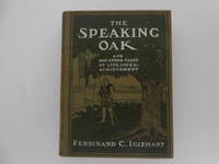 The Speaking Oak and 300 Other Tales of Life, Love &amp; Achievement by Iglehart, Ferdinand C - 1902