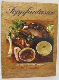 Soppfantasier. Med bröd och andra tillbehör.