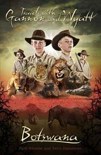 Travels With Gannon and Wyatt: Botswana