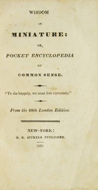 Wisdom in Miniature: or, Pocket Encycloedia of Common Sense