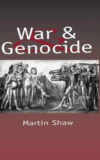 War and Genocide Organised Killing in Modern Society