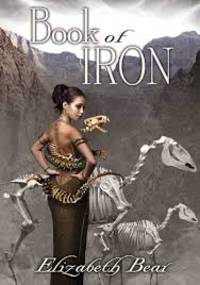 Book of Iron by Bear, Elizabeth