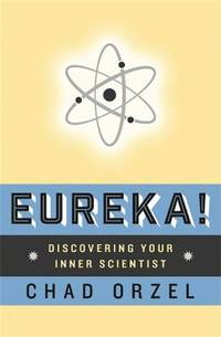 Eureka : Discovering Your Inner Scientist