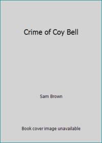 The Crime of Coy Bell