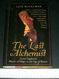 image of The Last Alchemist: COUNT CALGLIOSTRO, MASTER OF MAGIC IN THE AGE OF REASON