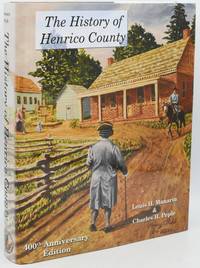 [VIRGINIA] [HENRICO] THE HISTORY OF HENRICO COUNTY. 400th ANNIVERSARY EDITION