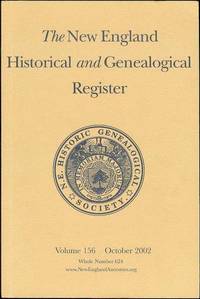 The New England Historical and Genealogical Register (Vol. 156, Whole No. 624, October 2002)