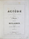 [AWV 26]. Actéon Opéra comique en un acte. Paroles de E. Scribe ... Partition Piano et Chant. Prix 8.F net. [Piano-vocal score]