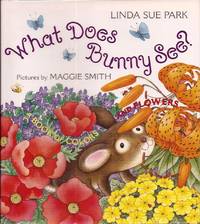 What Does Bunny See? A Book of Colors And Flowers