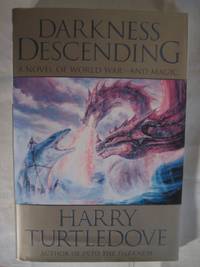 DARKNESS DESCENDING: A Novel of World War - and Magic