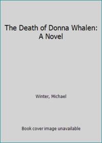The Death of Donna Whalen: A Novel