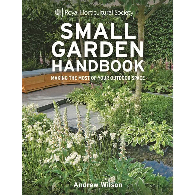Now Rhs RHS Small Garden Handbook: Making the Most of Your Outdoor Space (Royal ...
