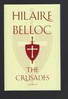 The Crusades The World Debate Hilaire Belloc