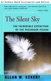 The Silent Sky: The Incredible Extinction of the Passenger Pigeon