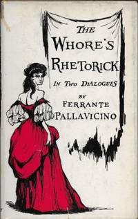 The Whore&#039;s Rhetorick by Pallavicino, Ferrante - 1961