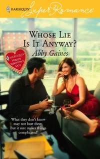 Whose Lie Is It Anyway? by Abby Gaines - 2007