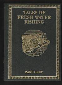 Tales of Fresh-Water Fishing by Grey, Zane - 1991