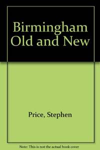 Birmingham Old and New