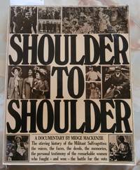 Shoulder to Shoulder - The Stirring History of the Militant  Suffragettes